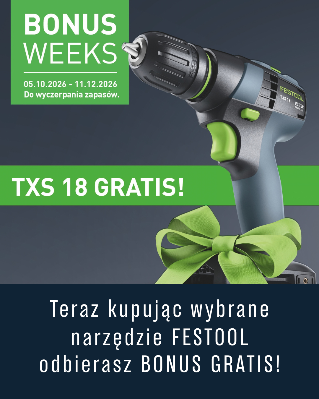 Zdjęcie wkrętarki Festool TXS 18 przewiązanej zieloną wstążeczką z logo promocji Bonuss Weeks w lewym górnym rogu i krótkim opisem promocji pod spodem